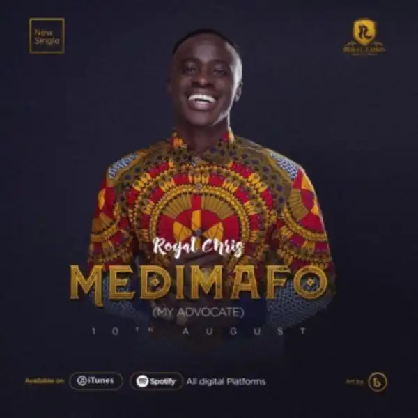 Royal Chris - Medimafo [My Advocate]